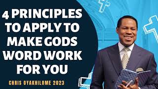 4 PRINCIPLES TO APPLY TO MAKE GODS WORD WORK FOR YOU  CHRIS OYAKHILOME 2023 [upl. by Marita510]