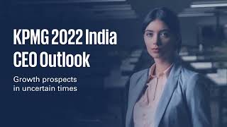 KPMG 2022 India CEO Outlook [upl. by Williamsen]