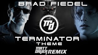 Brad Fiedel  The Terminator Theme Matt Daver Remix [upl. by Swinton]