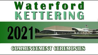 Waterford Kettering Commencement Ceremony June 13 2021 [upl. by Peg858]