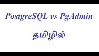 தமிழில் PostgreSQL vs PgAdmin in Tamil [upl. by Ellswerth926]