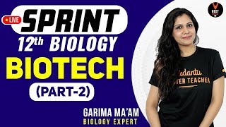 Biotech Part 2  CBSE 12th Board Sprint  Full Chapter Revision  NCERT Biology  by Garima Maam [upl. by Inavihs273]