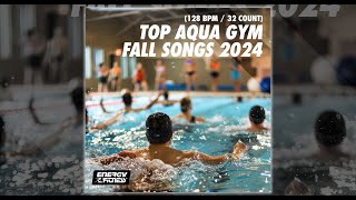 TOP AQUA GYM FALL SONGS 2024  128 BPM  32 COUNT  Fitness amp Music 2024 [upl. by Knoll]