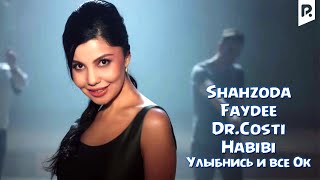 Shahzoda feat Faydee amp Dr Costi  Habibi Улыбнись и все Ок [upl. by Mcclure]