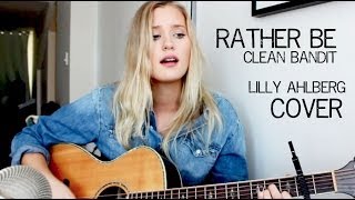 Rather Be  Clean Bandit Cover by Lilly Ahlberg [upl. by Nerad927]