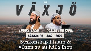 Syskonskap i islam och vikten av att hålla ihop  Moosa Assal amp Osama Abu Sirin [upl. by Miguel]