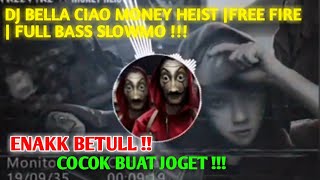 DJ BELLA CIAO FULL BASS SLOWMO Ost MONEY HEIST FREE FIRE TIKTOK [upl. by Nrubloc]