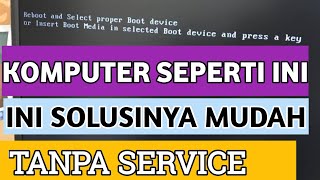 Mengatasi reboot and select proper boot device Komputer Leptop tidak masuk Windows love windows [upl. by Aerehs]