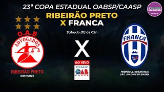 Ribeirão Preto X Franca  23ª COPA ESTADUAL OABSPCAASP [upl. by Hayimas]