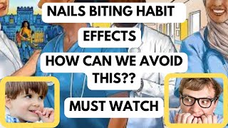 NAILS BITING HABIT amp ITS EFFECTS [upl. by Barimah]