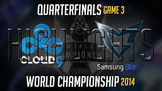 C9 vs SSB Game 3 Highlights Quarterfinal  LoL World Championship 2014 Cloud 9 vs Samsung Blue [upl. by Enyrehtak]