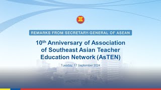 SecretaryGeneral of ASEAN congratulates AsTEN on its 10th Anniversary [upl. by Einttirb]