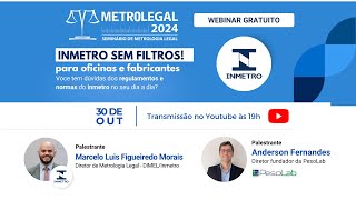 Webinar préevento  INMETRO SEM FILTROS  Metrolegal 2024 [upl. by Enilrem617]