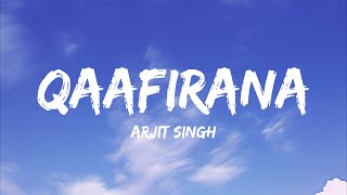 Qaafirana  Lyrical Video  Arijit Singh Nikhita Gandhi  Kedarnath  Bollywood Romantic Song [upl. by Mosra]