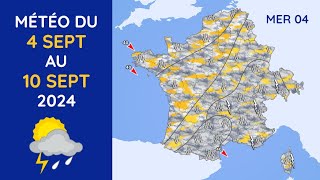 Météo du Mercredi 4 au Mardi 10 Septembre 2024 [upl. by Vinnie]