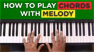 How To Play Chords With Melody [upl. by Nnaylloh]