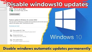 How to Disable Windows Automatic Updates on Windows 10 Permanently 2024 [upl. by Acissev]