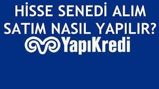 Yapı Kredi Hisse Senedi Alım Satım Nasıl Yapılır [upl. by Abbub399]