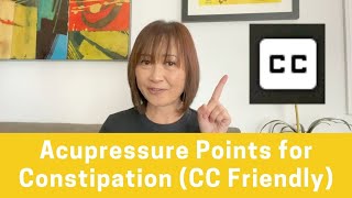 Acupressure Points for Constipation CC Friendly [upl. by Ardied189]