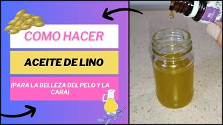 🍶Como hacer aceite de linolinaza parala belleza del pelo y la piel [upl. by Chappy]