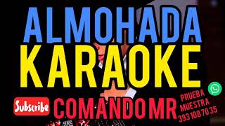 ALMOHADA  KARAOKE  VERSION NORTEÑA  COMANDO MR [upl. by Sinnylg]