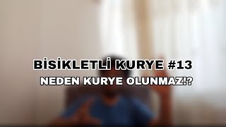 BİSİKLETLİ KURYE 13 NEDEN KURYE OLUNMAZ [upl. by Barvick358]