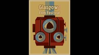 Glasgow Film Festival Poster [upl. by Laikeze429]