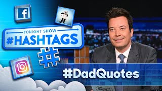 Hashtags DadQuotes  The Tonight Show Starring Jimmy Fallon [upl. by Aiclid]