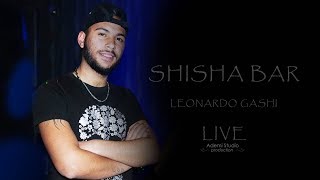 Leonardo Gashi ft Ujku Cerrikut  Shisha Bar [upl. by Cavil]