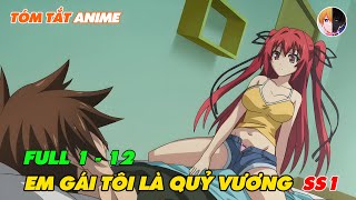 Tóm Tắt Anime  Em Gái Tôi Là Một Quỷ Vương Múp Rụp  Full 1  12  Review Anime Hay [upl. by Nner]