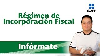 Infórmate Régimen de Incorporación Fiscal [upl. by Aratas]