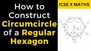 How to Construct Circumcircle of A Regular Hexagon । ICSE Class 10 । Constructions [upl. by Pauline211]