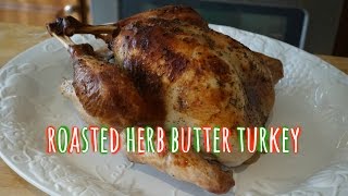 HOW I MAKE MY ROASTED HERB BUTTER TURKEY [upl. by Dauf]