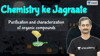 Chemistry Ka Jagraate  Purification amp Characterization of Organic Compound  Unacademy NEET l Anoop [upl. by Welles]