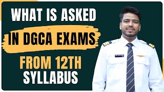 What is Asked in DGCA Exams from the 12th Class Syllabus  DGCA Exam Syllabus after 12th Class [upl. by Oech374]