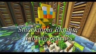 Smacktopia Rhythm  Ft Lovely Peaches Quacktopia Rhythm Remix [upl. by Aimil460]