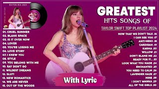 Taylor Swift Songs Playlist 2024  Taylor Swift Greatest Hits Lyrics [upl. by Magdau]