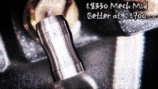 18350 Mech Mod Better at 21700 [upl. by Dirraj]