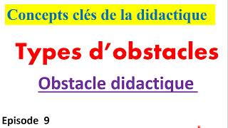 concepts clés de la didactique ep 9  types dobstacles  obstacle didactique [upl. by Ennirac315]