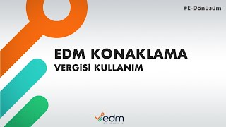 EDM KONAKLAMA VERGİSİ KULLANIM VİDEOSU [upl. by Berfield]