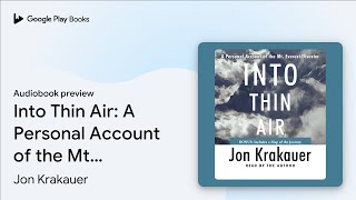 Into Thin Air A Personal Account of the Mt… by Jon Krakauer · Audiobook preview [upl. by Pippo]