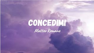 Matteo RomanoConcedimi [upl. by Notak]