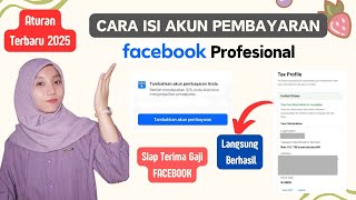 CARA ISI AKUN PEMBAYARAN FACEBOOK PROFESIONAL ATURAN TERBARU 2025  CARA FB PRO MENGHASILKAN UANG [upl. by Benson]