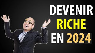 Comment Devenir Riche en 2024 [upl. by Lrig]