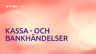 Hjärtat av Visma eEkonomi Kassaoch Bankhändelser [upl. by O'Conner]