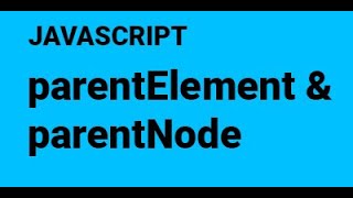 15 parentElement and parentNode [upl. by Aylat974]