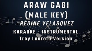 ARAW GABI  MALE KEY  KARAOKE  INSTRUMENTAL  REGINE VELASQUEZ [upl. by Epstein]