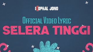 Kopral Jono  Selera Tinggi official lyric video [upl. by Tormoria]