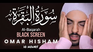 10 Hrs Quran for Sleep amp Relaxation Surah AlBaqarah Black Screen Omar Hisham عمر هشام [upl. by Maya691]