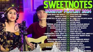 SWEETNOTES Nonstop Playlist 2024 💥 Best of OPM Love Songs 2024 💖 OPM Hits Non Stop Playlist 2024 [upl. by Devitt]